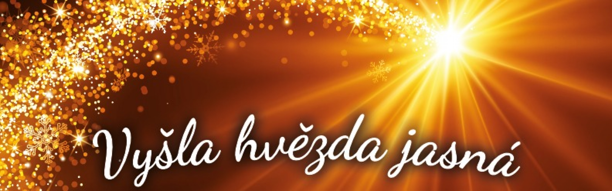 VYŠLA HVĚZDA JASNÁ