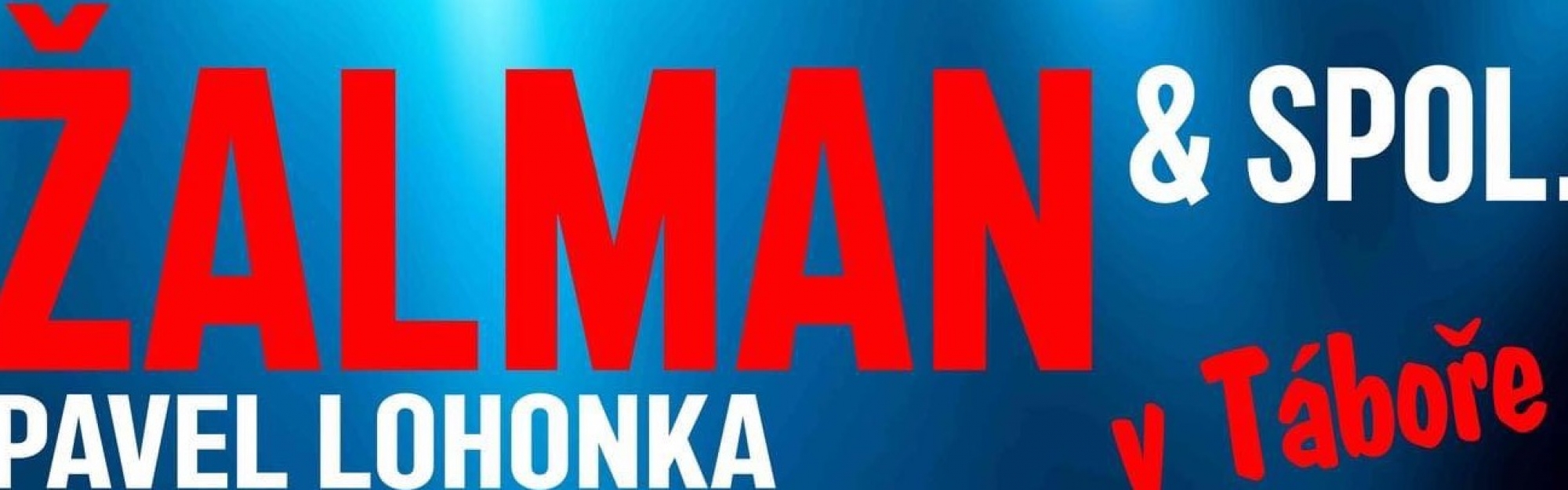 ŽALMAN & SPOL. Pavel Lohonka v Táboře