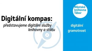 Digitální kompas: představujeme digitální služby knihovny a státu