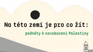Na této zemi je pro co žít: podněty k osvobození Palestiny