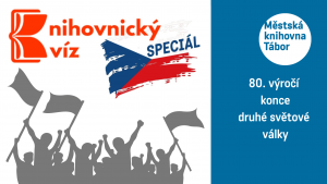 Knihovnický kvíz speciál k příležitosti 80. výročí konce druhé světové války