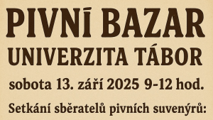 PIVNÍ BAZAR v UNIVERZITĚ TÁBOR