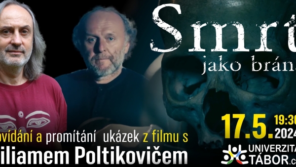 SMRT JAKO BRÁNA - promítání ukázek z filmu a debata s Viliamem Politkovičem