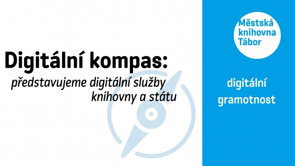 Digitální kompas: představujeme digitální služby knihovny a státu