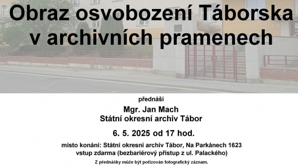 Obraz osvobození Táborska v archivních pramenech
