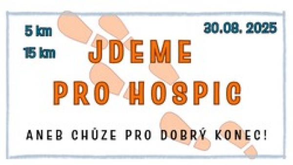 Jdeme pro hospic aneb chůze pro dobrý konec