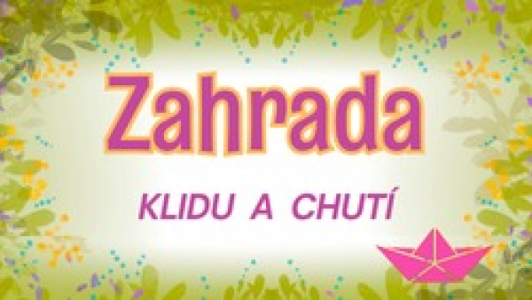 Zahrada chutí a klidu