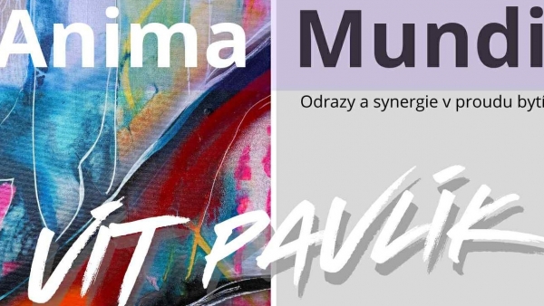 Výstava obrazů Víta V. Pavlíka "Anima Mundi: Dialog s duší světa"